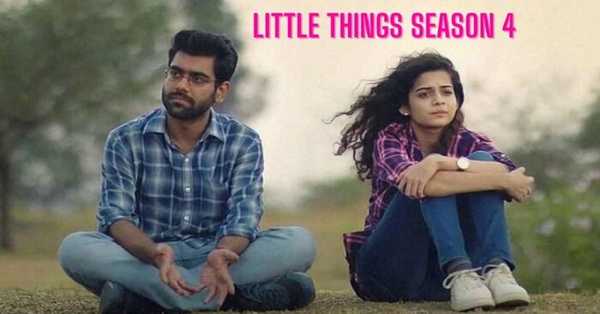 Little Things Season 4 Web Series: release date, cast, story, teaser, trailer, first look, rating, reviews, box office collection and preview